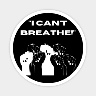 "I Can't Breathe!" (White) Magnet